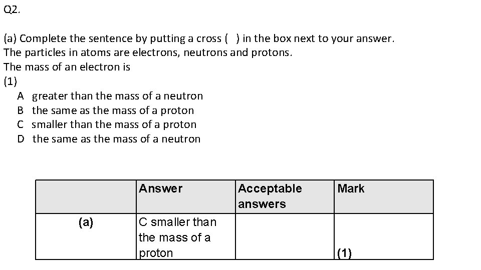 Q 2. (a) Complete the sentence by putting a cross ( ) in the