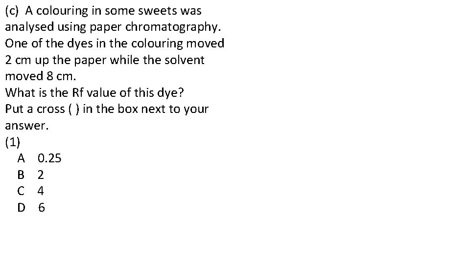 (c) A colouring in some sweets was analysed using paper chromatography. One of the