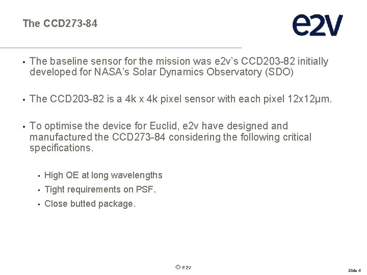 The CCD 273 -84 • The baseline sensor for the mission was e 2