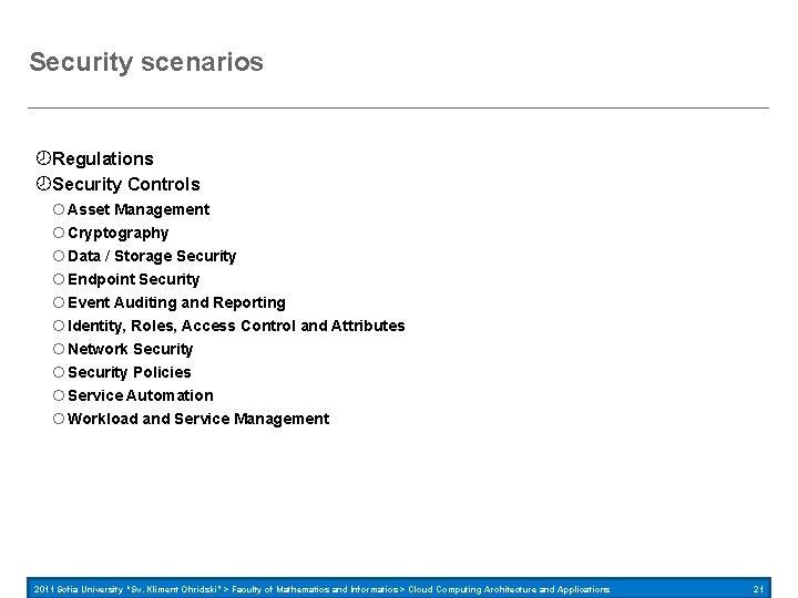 Security scenarios Regulations Security Controls Asset Management Cryptography Data / Storage Security Endpoint Security