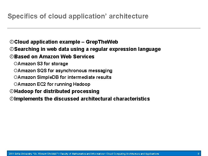 Specifics of cloud application’ architecture Cloud application example – Grep. The. Web Searching in