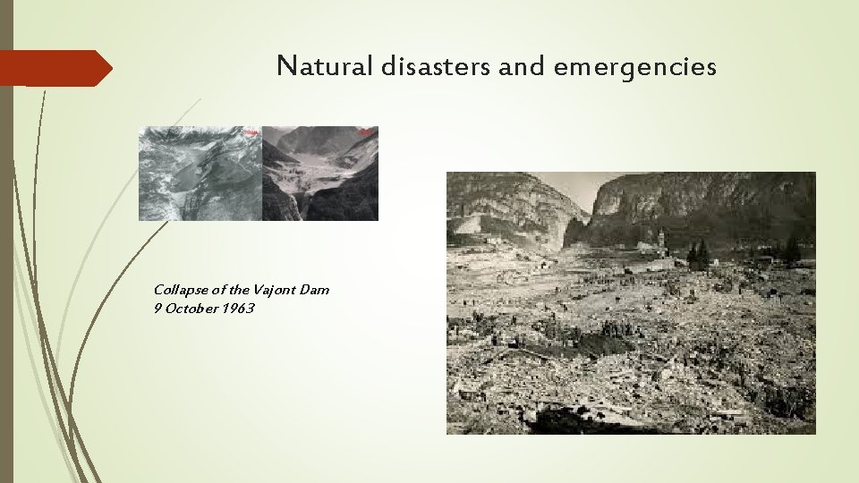 Natural disasters and emergencies Collapse of the Vajont Dam 9 October 1963 