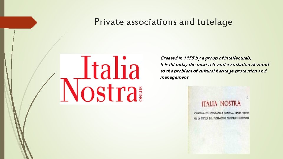 Private associations and tutelage Created in 1955 by a group of intellectuals, it is