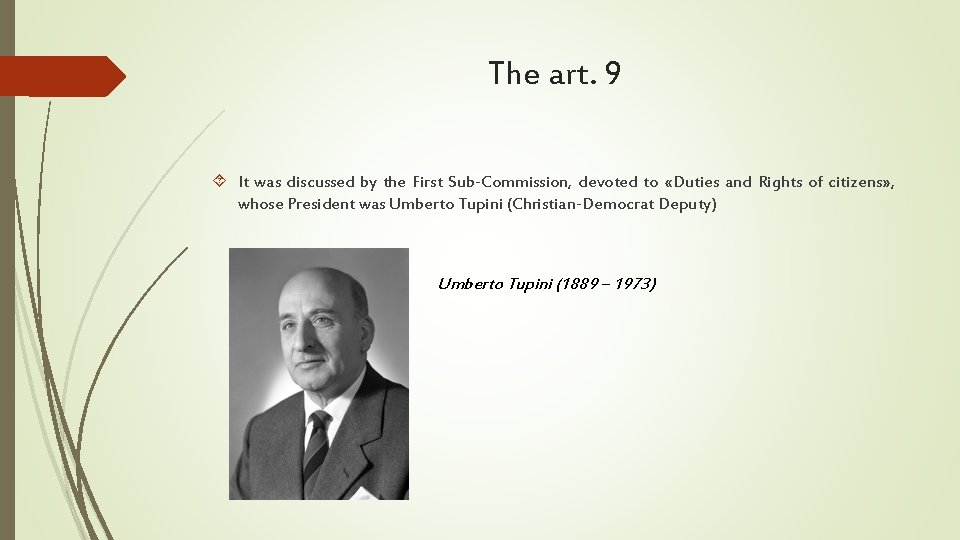 The art. 9 It was discussed by the First Sub-Commission, devoted to «Duties and The art. 9 It was discussed by the First Sub-Commission, devoted to «Duties and