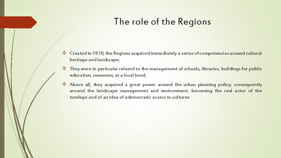 The role of the Regions Created in 1970, the Regions acquired immediately a series