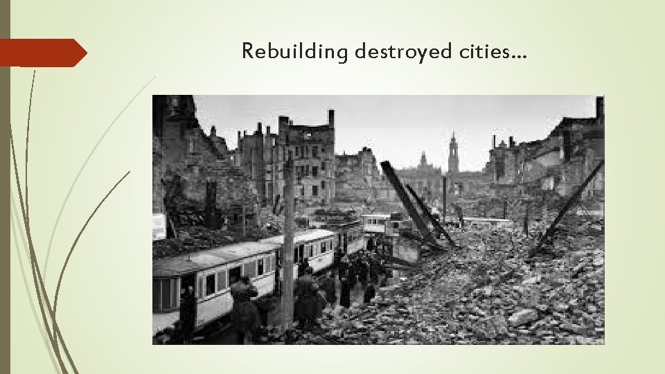 Rebuilding destroyed cities… Rebuilding destroyed cities…