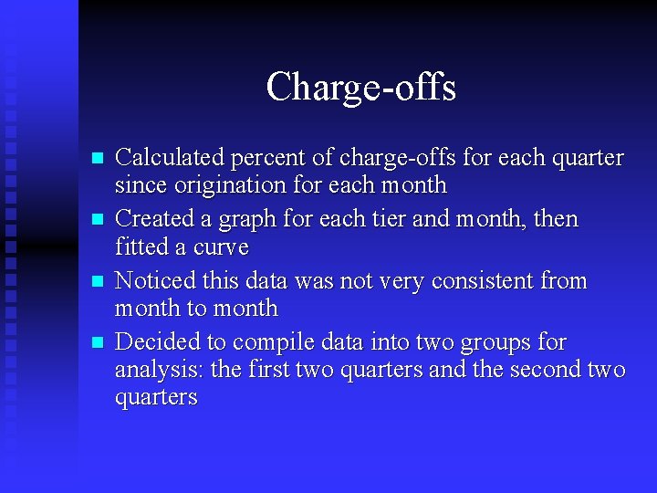 Charge-offs n n Calculated percent of charge-offs for each quarter since origination for each