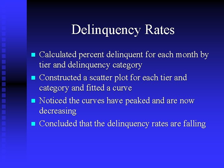 Delinquency Rates n n Calculated percent delinquent for each month by tier and delinquency