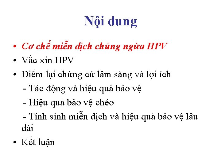 Nội dung • Cơ chế miễn dịch chủng ngừa HPV • Vắc xin HPV