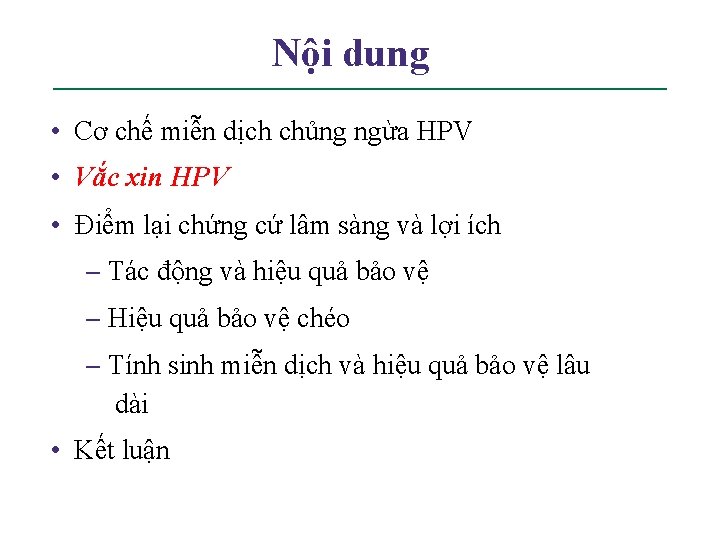 Nội dung • Cơ chế miễn dịch chủng ngừa HPV • Vắc xin HPV