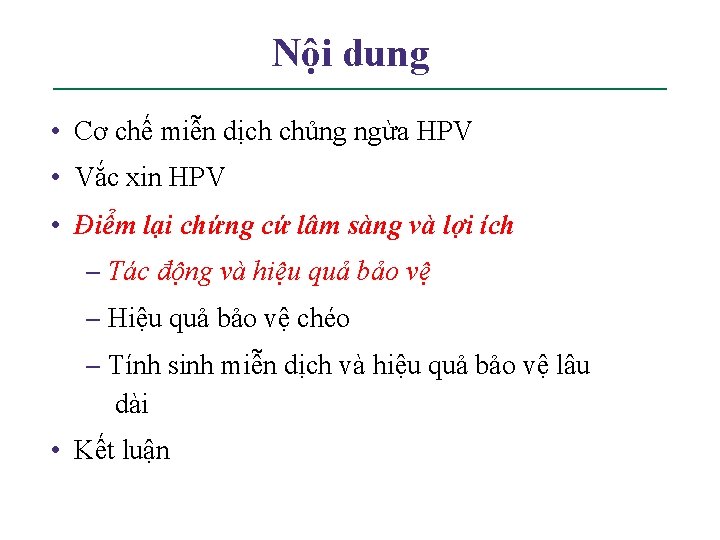 Nội dung • Cơ chế miễn dịch chủng ngừa HPV • Vắc xin HPV