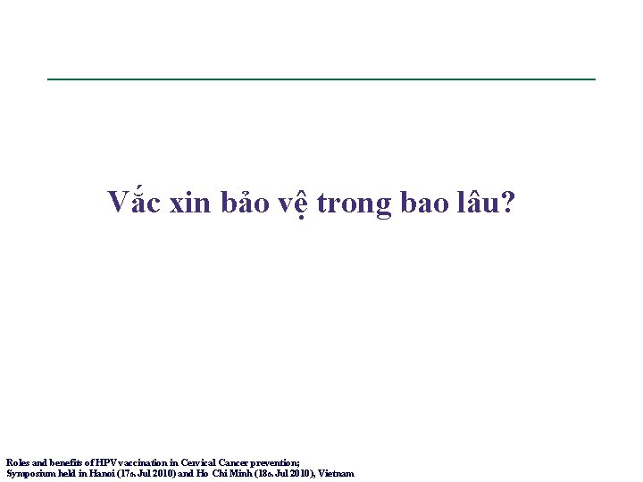 Vắc xin bảo vệ trong bao lâu? Roles and benefits of HPV vaccination in