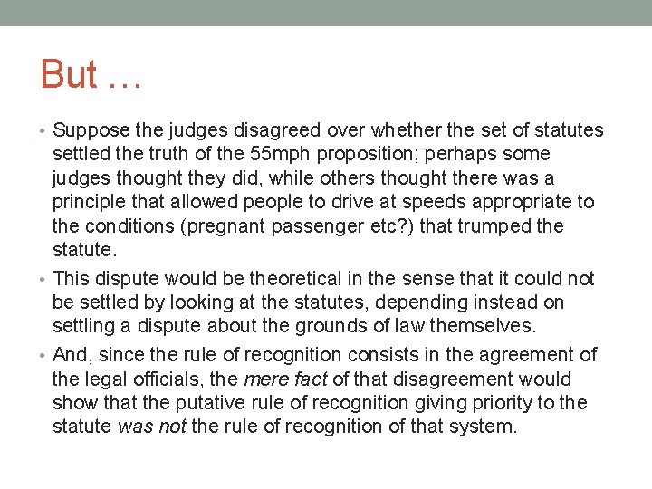 But … • Suppose the judges disagreed over whether the set of statutes settled