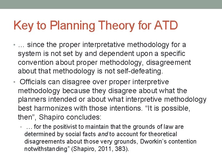 Key to Planning Theory for ATD • … since the proper interpretative methodology for
