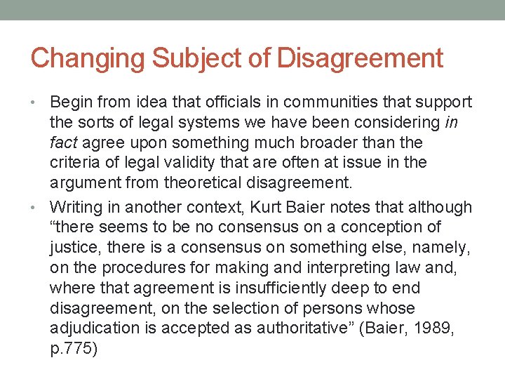 Changing Subject of Disagreement • Begin from idea that officials in communities that support