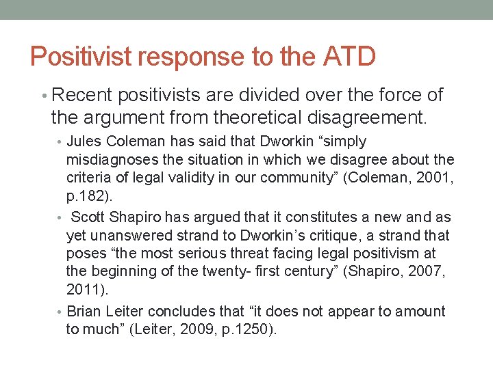 Positivist response to the ATD • Recent positivists are divided over the force of