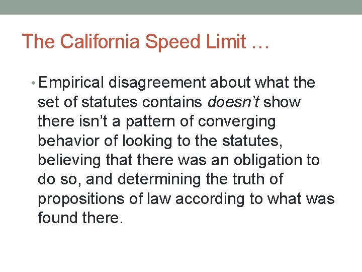 The California Speed Limit … • Empirical disagreement about what the set of statutes