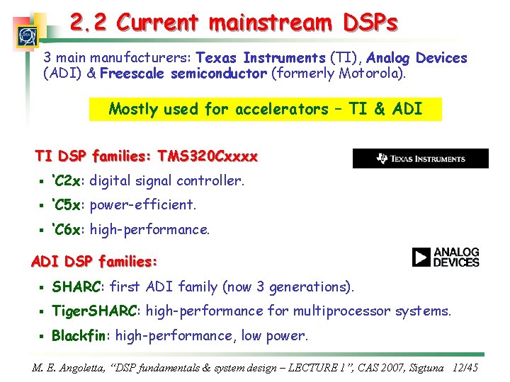 2. 2 Current mainstream DSPs 3 main manufacturers: Texas Instruments (TI), Analog Devices (ADI)