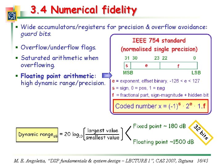 3. 4 Numerical fidelity § Wide accumulators/registers for precision & overflow avoidance: guard bits.