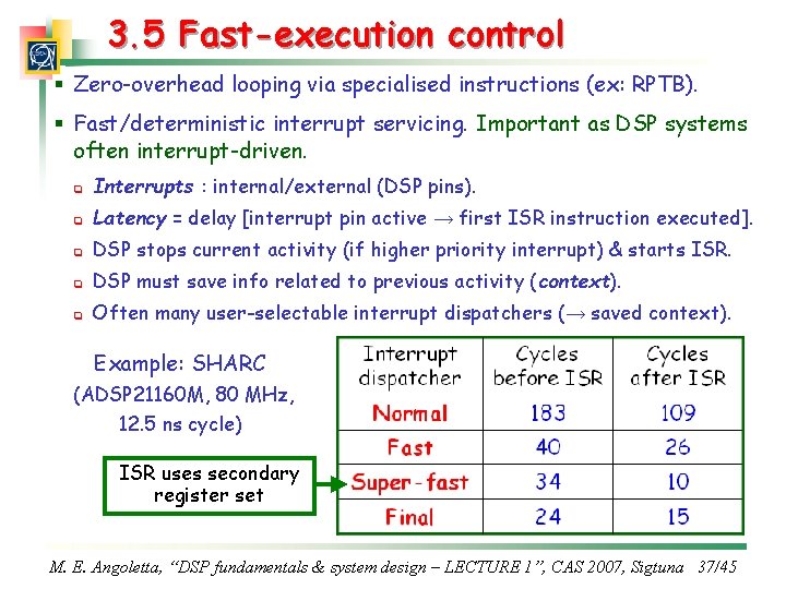 3. 5 Fast-execution control § Zero-overhead looping via specialised instructions (ex: RPTB). § Fast/deterministic