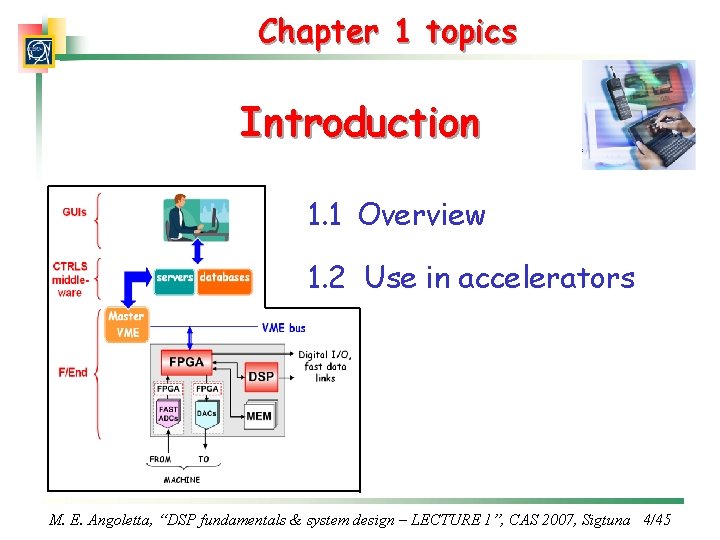Chapter 1 topics Introduction 1. 1 Overview 1. 2 Use in accelerators M. E.