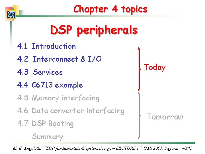 Chapter 4 topics DSP peripherals 4. 1 Introduction 4. 2 Interconnect & I/O 4.