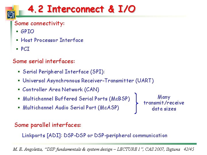4. 2 Interconnect & I/O Some connectivity: § GPIO § Host Processor Interface §