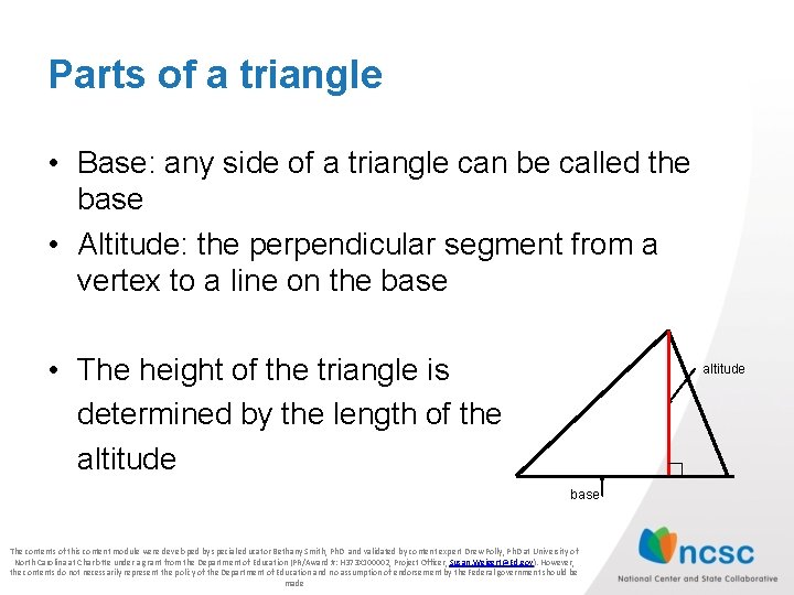 Parts of a triangle • Base: any side of a triangle can be called