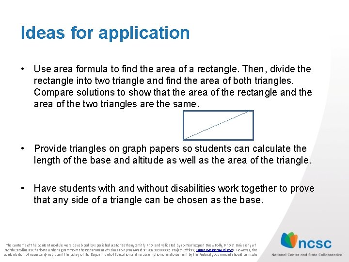 Ideas for application • Use area formula to find the area of a rectangle.