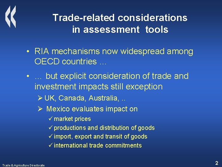 Trade-related considerations in assessment tools • RIA mechanisms now widespread among OECD countries … Trade-related considerations in assessment tools • RIA mechanisms now widespread among OECD countries …