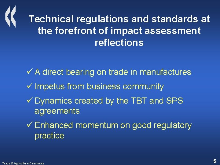 Technical regulations and standards at the forefront of impact assessment reflections ü A direct