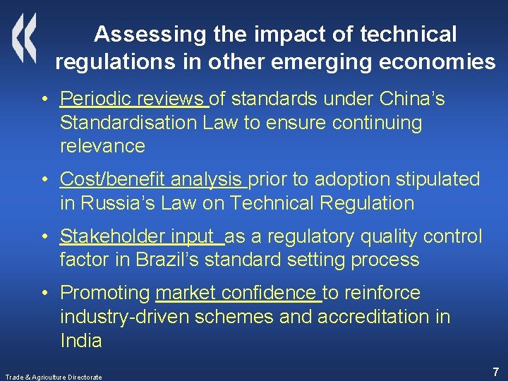 Assessing the impact of technical regulations in other emerging economies • Periodic reviews of