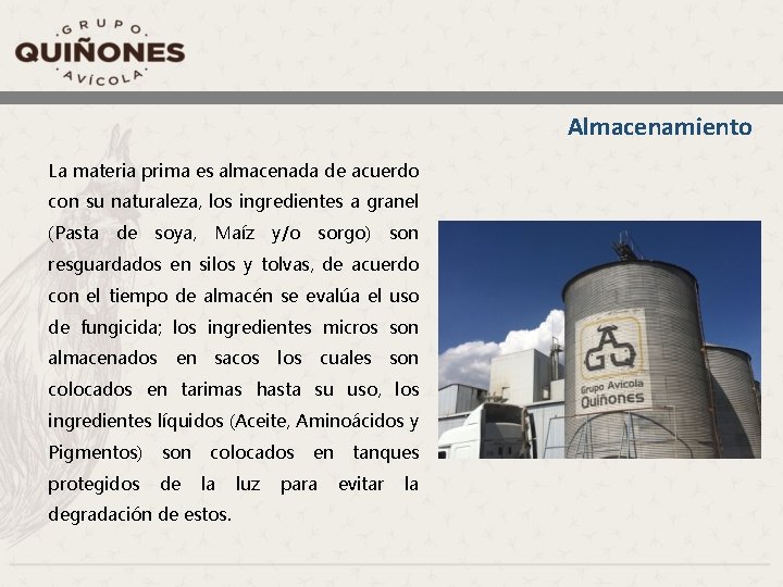 Almacenamiento La materia prima es almacenada de acuerdo con su naturaleza, los ingredientes a Almacenamiento La materia prima es almacenada de acuerdo con su naturaleza, los ingredientes a