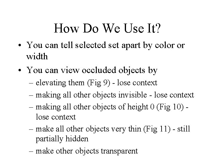 How Do We Use It? • You can tell selected set apart by color