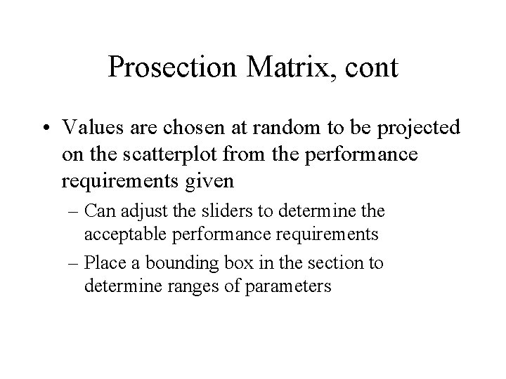 Prosection Matrix, cont • Values are chosen at random to be projected on the