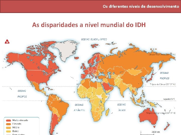 Os diferentes níveis de desenvolvimento As disparidades a nível mundial do IDH 