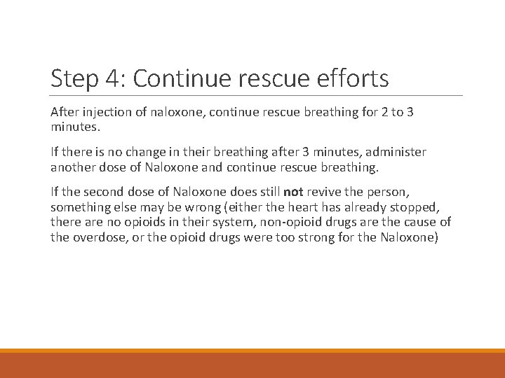 Step 4: Continue rescue efforts After injection of naloxone, continue rescue breathing for 2