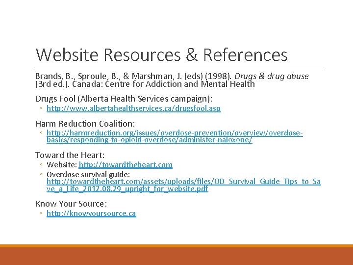 Website Resources & References Brands, B. , Sproule, B. , & Marshman, J. (eds)