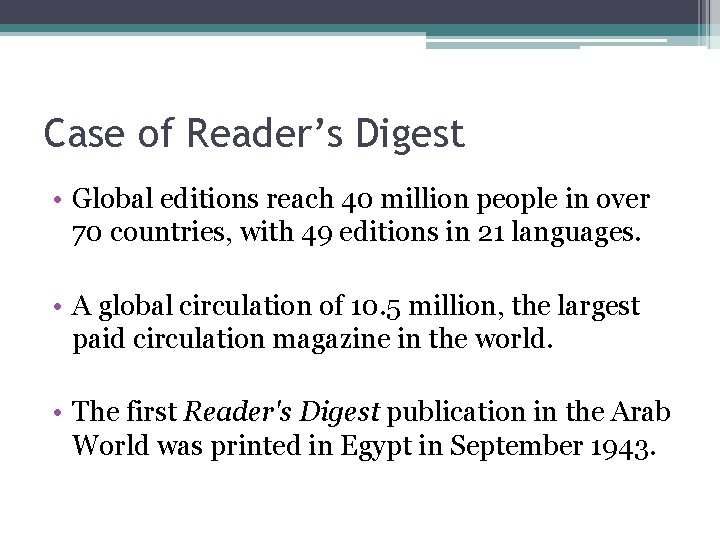 Case of Reader’s Digest • Global editions reach 40 million people in over 70