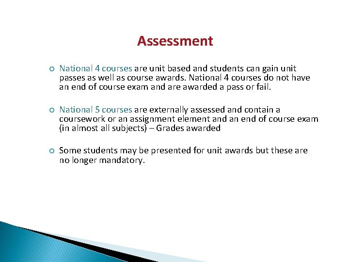 Assessment National 4 courses are unit based and students can gain unit passes as