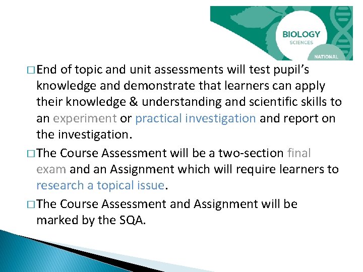 Biology � End of topic and unit assessments will test pupil’s knowledge and demonstrate