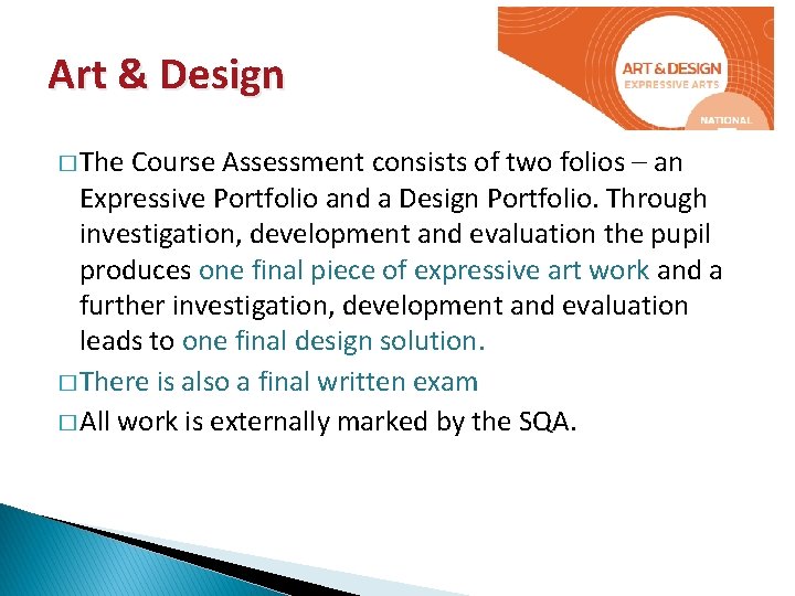 Art & Design � The Course Assessment consists of two folios – an Expressive