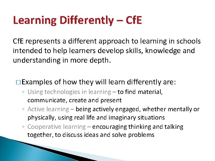 Learning Differently – Cf. E represents a different approach to learning in schools intended