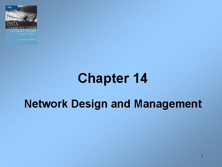 Chapter 14 Network Design and Management 1 