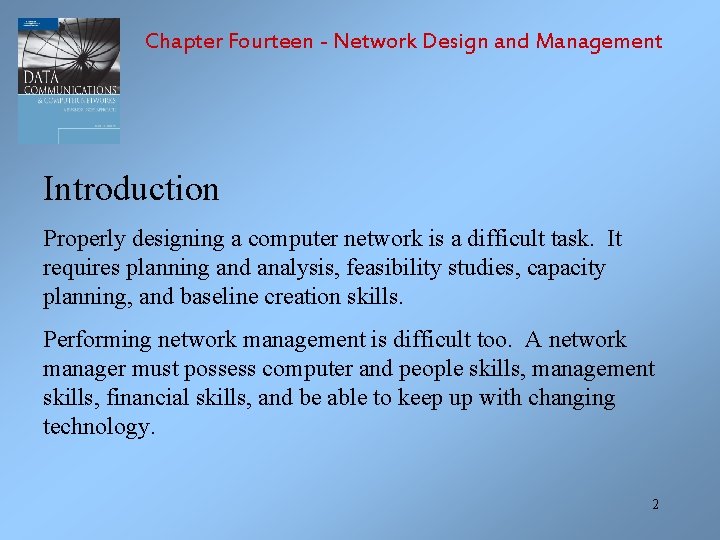 Chapter Fourteen - Network Design and Management Introduction Properly designing a computer network is