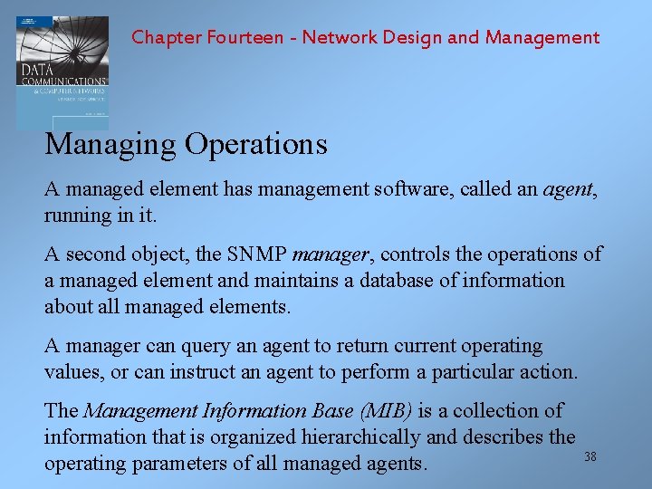 Chapter Fourteen - Network Design and Management Managing Operations A managed element has management