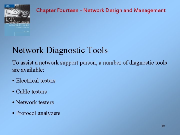 Chapter Fourteen - Network Design and Management Network Diagnostic Tools To assist a network