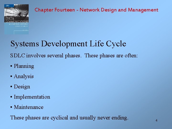 Chapter Fourteen - Network Design and Management Systems Development Life Cycle SDLC involves several