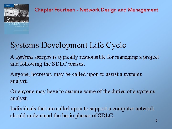 Chapter Fourteen - Network Design and Management Systems Development Life Cycle A systems analyst