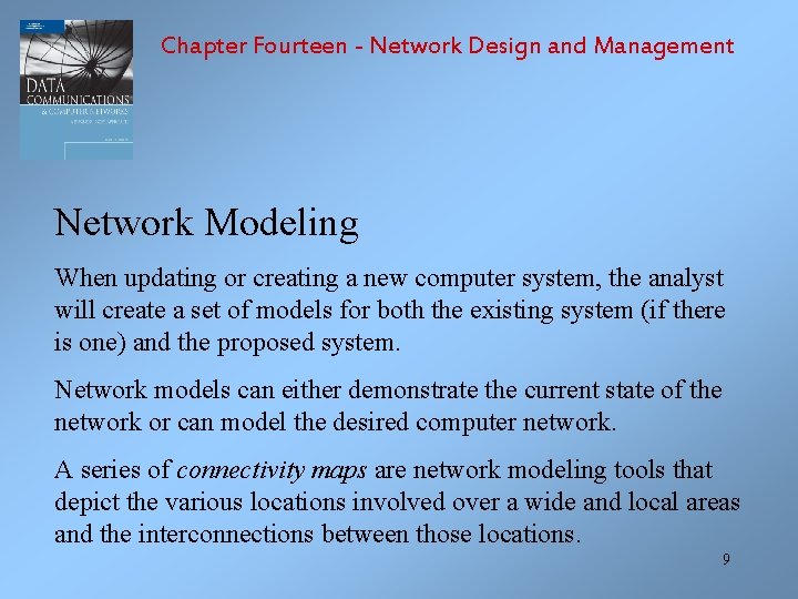 Chapter Fourteen - Network Design and Management Network Modeling When updating or creating a